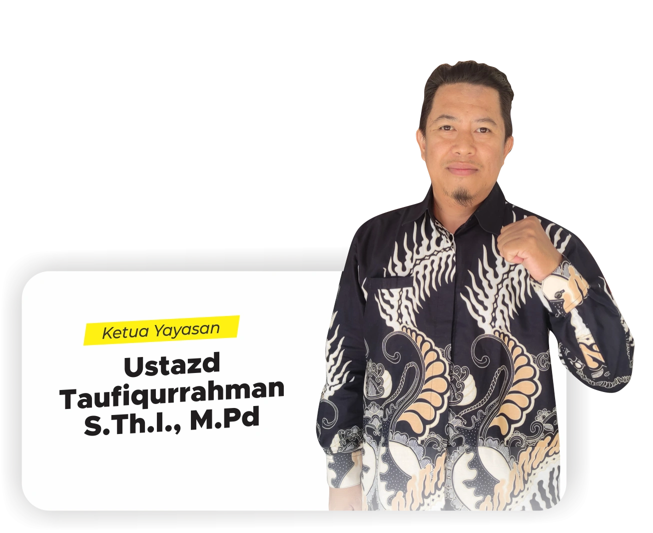 Ustazd Taufiqurrahman S.Th.I., M.Pd - Ketua Yayasan